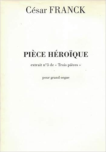 Piece Heroique Orgue Extrait Des 3 Pieces Amazon De Cesar Franck Fremdsprachige Bucher piece heroique orgue extrait des 3