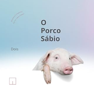 Livro O Porco Sábio: Óinc! Para manter a boa conversa. (Três Fábulas, uma coleção. Livro 2)