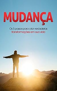 Livro Mudança: Os 5 Passos Para Criar Verdadeiras Transformações Em Sua Vida