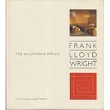 Frank Lloyd Wright: The Kaufmann Office