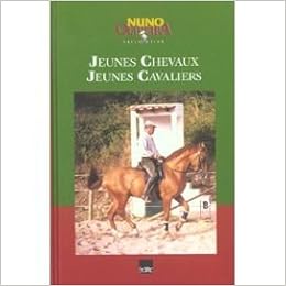 Amazon Fr Jeunes Chevaux Jeunes Cavaliers Nuno Oliveira Livres