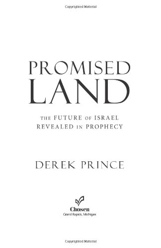 Promised Land: The Future of Israel Revealed in Prophecy