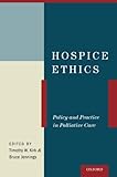 Hospice Ethics: Policy and Practice in Palliative Care