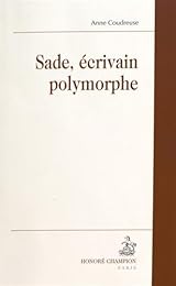 Sade, écrivain polymorphe