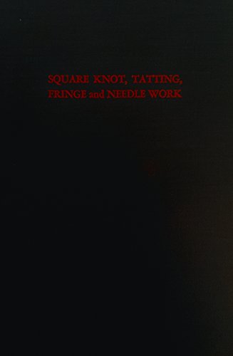 Square Knot Tatting, Fringe and Needle Work by Raoul, & John Hensel Graumont (Hardcover)