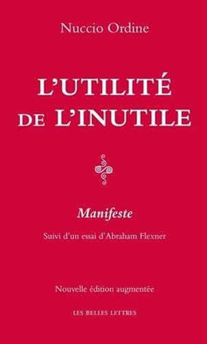 L'Utilite de l'Inutile: Manifeste. Suivi d'Un Essai d'Abraham Flexner (Romans, Essais, Poesie, Docum by Professor Nuccio Ordine