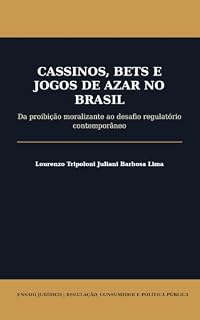 Livro Cassinos, Bets e Jogos de Azar no Brasil: Da proibição moralizante ao desafio regulatório contemporâneo
