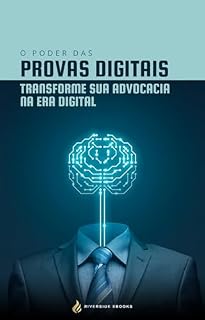 Livro O Poder das Provas Digitais: Transforme Sua Advocacia na Era Digital