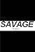 Savage By Nature - Black Sketchbook / Art Sketch Book: (6x9) Blank Paper Sketchbook, 100 Pages, Dura by Blank Notebook, Elizabeth Bond