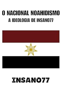 Livro O Nacional Noahidismo: A Ideologia de INSANO77