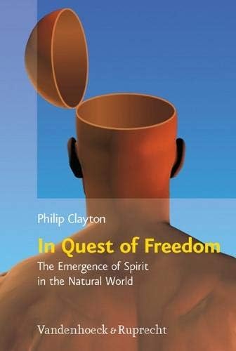 In Quest of Freedom: The Emergence of Spirit in the Natural World. Frankfurt Templeton Lectures 2006 (Religion, Theologie und Naturwissenschaft / Religion, Theology, and Natural Science (RThN))