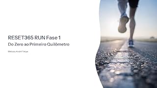 Livro RESET 365 RUN- Do 0 ao 1km: Treinamento progressivo para iniciantes que desejam começar a correr. (RESET365 RUN)