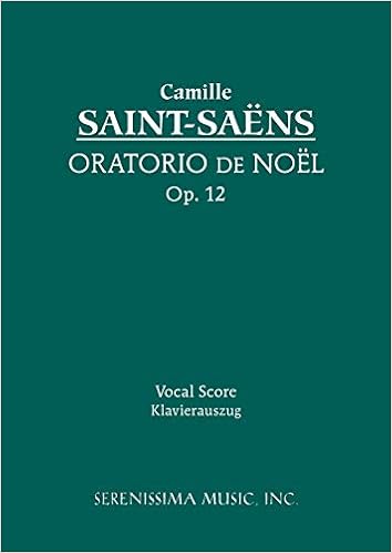 Oratorio De Noel Op 12 Vocal Score Latin And English Edition Eugene Gigout Camille Saint Saens Nathan Haskell Dole Amazon Com Books Oratorio De Noel Op 12 Vocal Score Latin And English Edition Eugene Gigout Camille Saint Saens Nathan Haskell Dole Amazon Com Books