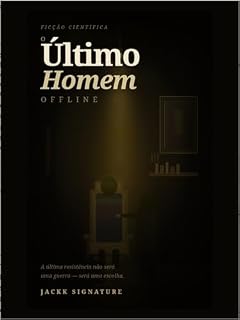 Livro O Último Homem Offline: Um thriller distópico sobre liberdade (Mundo Nexus)