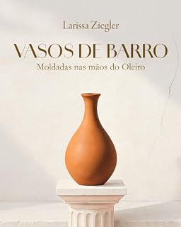 Livro Vasos de Barro: Moldadas nas mãos do Oleiro
