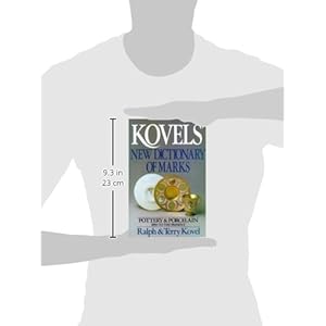 Kovels' New Dictionary of Marks: Pottery and Porcelain, 1850 to the Present