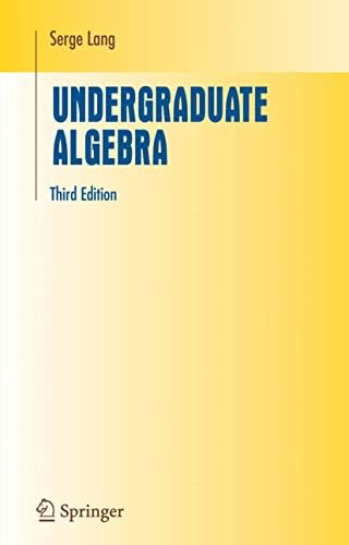 Undergraduate Algebra (Undergraduate Texts in Mathematics): Lang