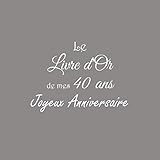 Le Livre d'Or de mes 40 ans Joyeux Anniversaire: Livre d'Or Anniversaire 40 ans 21 x 21 cm Accessoir by Gliviu Livres