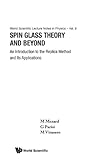 Spin Glass Theory And Beyond: An Introduction To The Replica Method And Its Applications (World Scientific Lecture Notes in Physics)