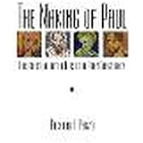 The Making of Paul: Constructions of the Apostle in Early Christianity