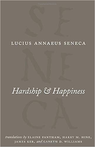 Hardship and Happiness (The Complete Works of Lucius Annaeus Seneca)