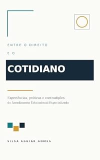 Livro Entre o direito e o cotidiano: Experiências, práticas e contradições do Atendimento Educacional Especializado