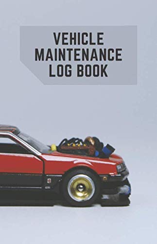 Vehicle Maintenance Log Book: Journal to Track Miles, Services, Tires, Brakes, Fuel, Oil, Filters for All Vehicle Details (110 Pages, 5.5 x 8.5) ... Coach, Motorbike, Scooter, Lorry, Tractor
