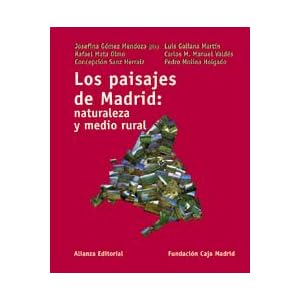 Los paisajes de Madrid/ The Landscapes of Madrid: Naturaleza y medio rural/ Nature and Rural Areas (Spanish Edition)