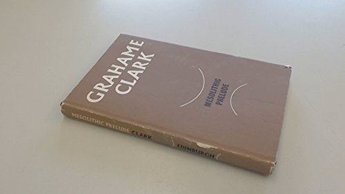 Mesolithic Prelude by Grahame Clark