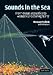Sounds in the Sea: From Ocean Acoustics to Acoustical Oceanography