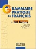 Grammaire Pratique du Francais en 80 Fiches, Delatour, Y., 2011551315