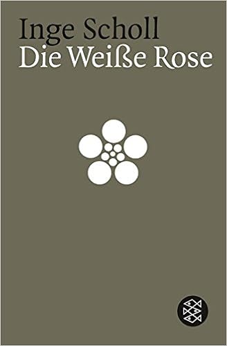 Die weiße Rose. (German and English Edition): Scholl, Inge 