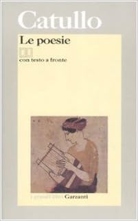 Le poesie. Testo latino a fronte : Catullo, G. Valerio, Ramous, Mario ...