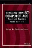 Scholarly Editing in the Computer Age : Theory and Practice, Shillingsburg, Peter L., 0472096001