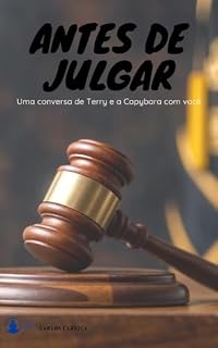 Livro ANTES DE JULGAR: Uma conversa de Terry e a Capybara com você