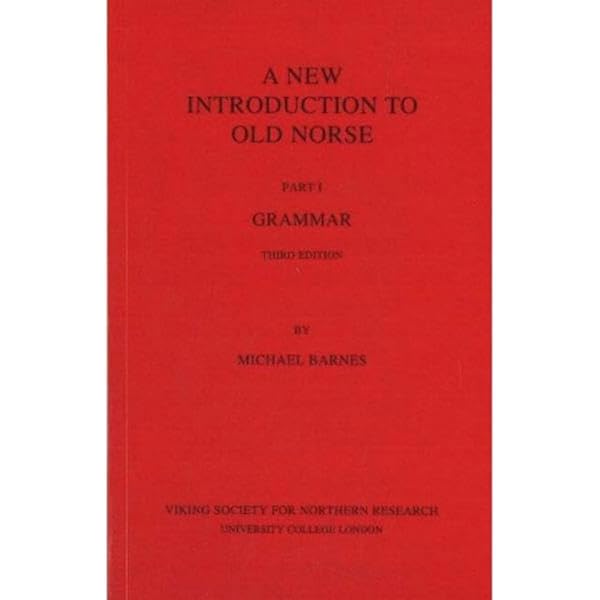 A New Introduction to Old Norse, Part 3: Faulkes, Anthony