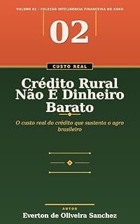 Livro Crédito Rural Não É Dinheiro Barato (Inteligência Financeira no Agro)