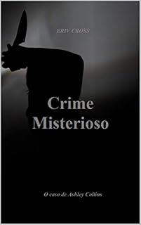 Livro Crime Misterioso (O caso de Ashley Collins Livro 1)