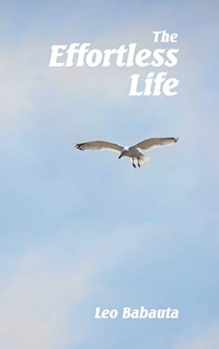The Effortless Life Paperback – May 9, 2012