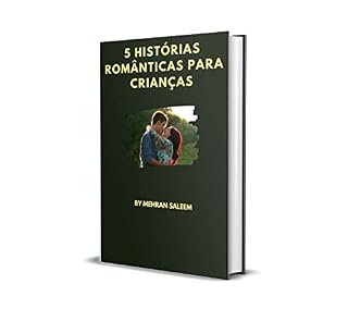 Livro 5 HISTÓRIAS ROMÂNTICAS PARA CRIANÇAS