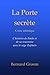 La Porte secrète (BOOKS ON DEMAND) (French Edition) by 