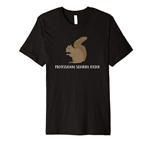 Funny Squirrel Shirt Professional Squirrel Feeder Animal Gif