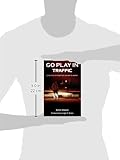 Image de Go Play in Traffic: Living Life to Its Fullest from One Teen to Another