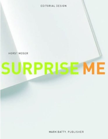 Surprise Me: Editorial Design by Horst Moser (2003-09-01)
