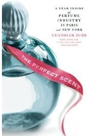 The Perfect Scent by Chandler Burr for Women A Year Inside The Perfume Industry In Paris And New York -- 18 oz