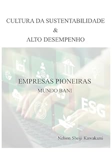 Livro CULTURA DA SUSTENTABILIDADE E ALTO DESEMPENHO - EMPRESAS PIONEIRAS: MUNDO BANI