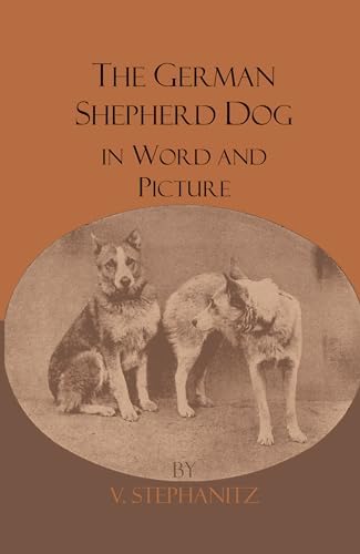 The German Shepherd Dog In Word And Picture: Stephanitz, V