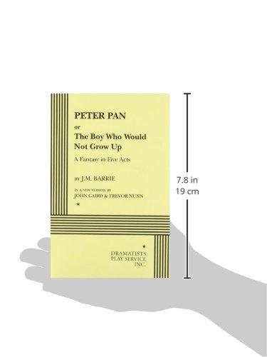 Peter Pan Or The Boy Who Would Not Grow Up Acting Edition Acting Edition For Theater Productions J M Barrie In A New Version By John Caird And Trevor Nunn 9780822213451 Amazon Com