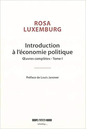 Introduction A L Economie Politique œuvres Completes Tome I œuvres Completes De Rosa Luxembourg French Edition Luxemburg Rosa 9782748901139 Amazon Com Books