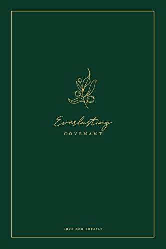 Everlasting Covenant: A Love God Greatly Study Journal